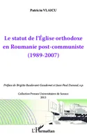Le statut de l'Eglise orthodoxe en Roumanie post-communiste, (1989-2007)