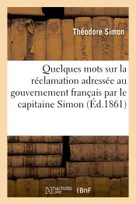 Quelques mots sur la réclamation adressée au gouvernement français par le capitaine Simon, , affréteur et commandant du navire français 'Regina-Coeli'
