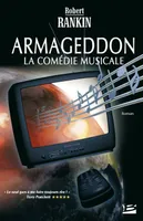 [1], Armageddon : La comédie musicale