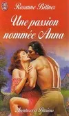 Passion nommee anna (Une)