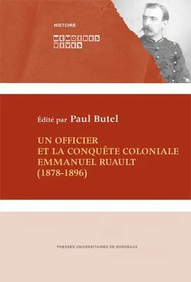 Un officier et la conquête coloniale. Emmanuel Ruault (1878-1896), 1878-1896