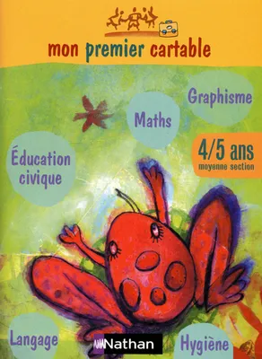 Mon premier cartable 4-5 ans (moyenne section) Cahier d'activités graphisme, langage, mathématiques,