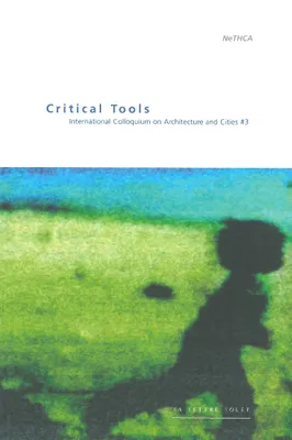 Critical Tools, International colloquium on architecture and cities #3, [Brussels, 2003]