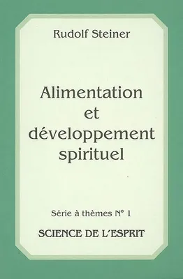 Alimentation Et Developpement Spirituel, 8 conférences faites dans différentes villes en 1905, 1909, 1913, 1923
