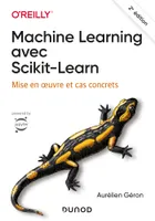 Machine Learning avec Scikit-Learn - 2e éd. - Mise en oeuvre et cas concrets, Mise en oeuvre et cas concrets