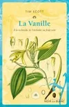La vanille, À la recherche de l'orchidée au fruit noir