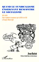 Quand le syndicalisme enseignant rencontre le socialisme, 1975-1979 - Notes régulières transmises par la FEN et le SNI à François Mitterrand