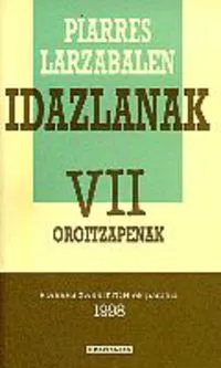 PIARRES LARZABALEN IDAZLANAK VII - OROITZAPENAK