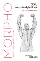Morpho, XXL corps bodybuildés, Morpho : anatomie artistique