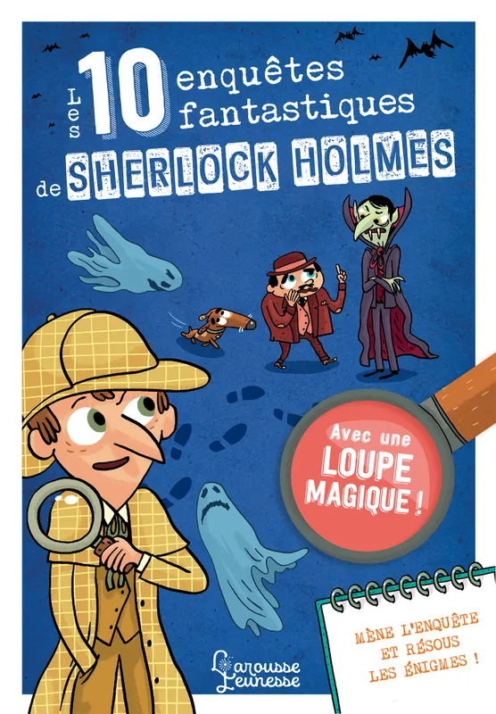 Les 10 enquêtes fantastiques de Sherlock Holmes Sandra Lebrun