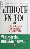Éthique en toc : le management des valeurs