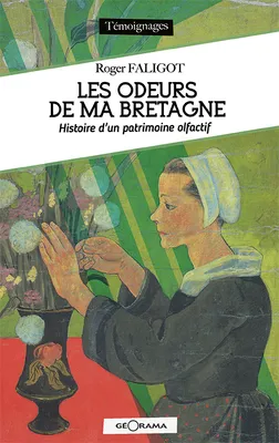 Les odeurs de ma Bretagne, Histoire d'un patrimoine olfactif