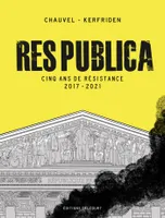 One-Shot, Res Publica, Cinq ans de résistance 2017-2021