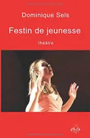 Festin de jeunesse, Théâtre