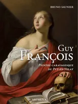 Guy François (vers 1578-1650), peintre caravagesque du Puy-en-Velay