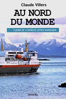 Au nord du monde: À bord de l'Express côtier norvégien, À bord de l'Express côtier norvégien