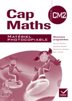 Cap Maths CM2 éd. 2010 - Matériel photocopiable