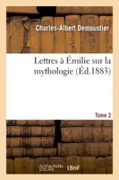 Lettres à Émilie sur la mythologie T02