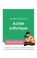 Réussir son Bac de français 2023 : Analyse du roman Acide sulfurique de Amélie Nothomb