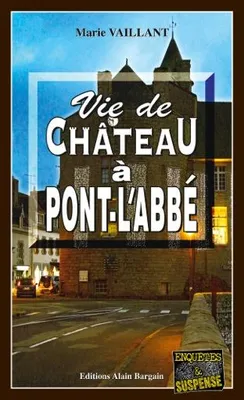 Vie de château à Pont-L'Abbé
