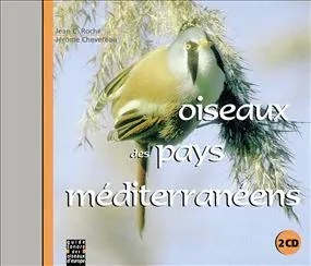 Guide sonore des oiseaux d'Europe, 4, OISEAUX DES PAYS MEDITERRANEENS CD AUDIO PAR JEAN C ROCHE GUIDE ORNITHOLOGIQUE