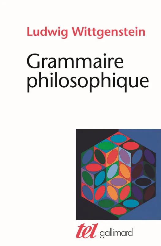 Livres Sciences Humaines et Sociales Philosophie GRAMMAIRE PHILOSOPHIQUE Ludwig Wittgenstein