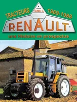 Tome 2, 1969-1988, Tracteurs Renault - une histoire en prospectus, 1969-1988