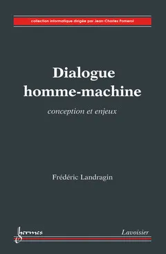 Dialogue homme-machine. Conception et enjeux, Conception et enjeux