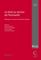 Le droit au service de l'humanité, Mélanges en l'honneur de Michel Hottelier