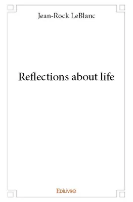 Reflections about life
