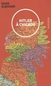 Hitler à Chicago - nouvelles canadiennes, nouvelles canadiennes