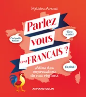 Parlez-vous (les) français ? , Atlas des expressions de nos régions