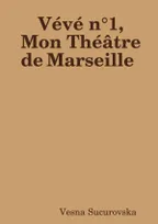 Vévé n°1, Mon Théâtre de Marseille