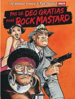Une fabuleuse aventure de Rock Mastard, 2, Rock Mastard - Tome 2 - Pas de deo gratias pour Rock Mastard (Réédition)