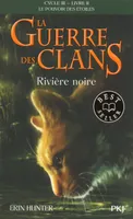 La guerre des clans, le pouvoir des étoiles, 2, La guerre des Clans cycle III Le pouvoir des étoiles - tome 2 Rivière noire