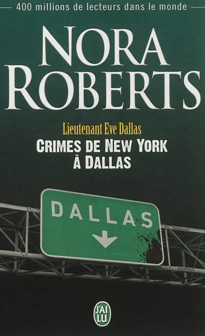 Lieutenant Eve Dallas., 33, Crimes de New York à Dallas, Lieutenant Eve Dallas Nora Roberts