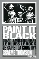 Paint It Black, quand la mort rôde dans le rock, le blues, le rap et la country