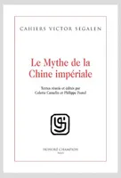 1, Cahiers Victor Segalen 1, Le Mythe de la Chine impériale