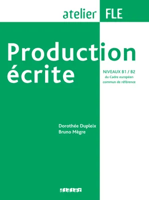 Production écrite niveaux B1-B2  - Livre, Livre