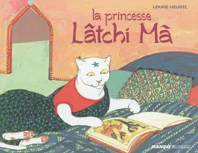 Livres Jeunesse de 3 à 6 ans Albums ALBUMS ILLUSTRES 3/6 ANS PRINCESSE LATCHI-MA (LA) Louise Heugel