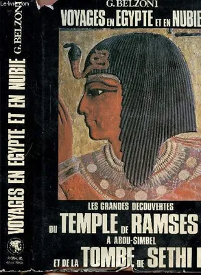 Les grandes découvertes du Temple de Ramsès II à Abou-Simbel et de la Tombe de Sethi Ier