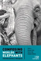 Composing Worlds with Elephants, Interdisciplinary dialogues