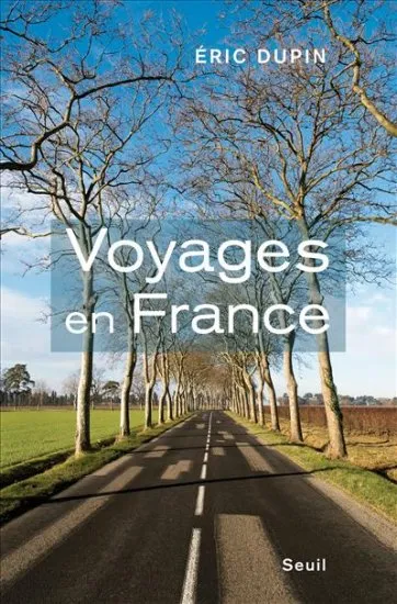 Livres Sciences Humaines et Sociales Actualités Voyages en France, La fatigue de la modernité Eric Dupin