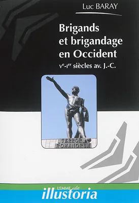 Brigands et brigandage en Occident , Ve-Ier siècles av. J.-C.