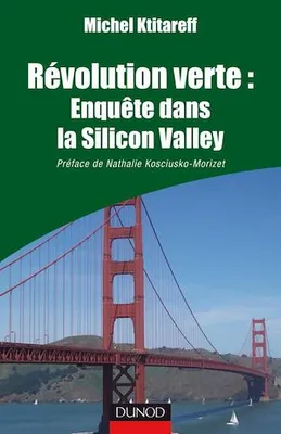Révolution verte : Enquête dans la Silicon Valley, Préface de Nathalie Kosciusko-Morizet
