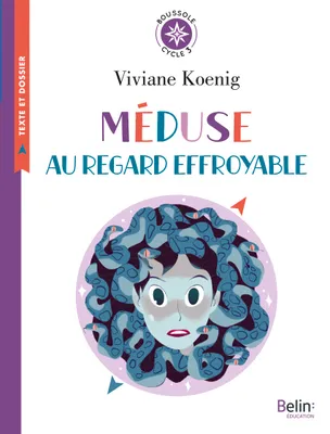 Méduse au regard effroyable de Viviane Koenig, Boussole cycle 3