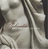 Aphrodite and the Gods of Love /anglais