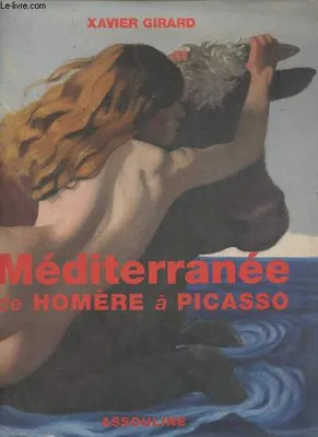 Méditerranée de Homère à Picasso, de Homère à Picasso