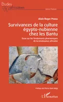 Survivances de la culture égypto-nubienne chez les Bantu, Essai sur les fondements pharaoniques de la renaissance africaine