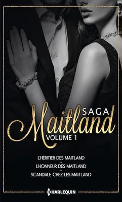 Les Maitland - Volume 1, L'héritier des Maitland - L'honneur des Maitland -  Scandale chez les Maitland